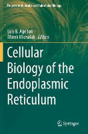 Cellular Biology of the Endoplasmic Reticulum de Luis B. Agellon