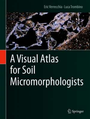 A Visual Atlas for Soil Micromorphologists de Eric P. Verrecchia