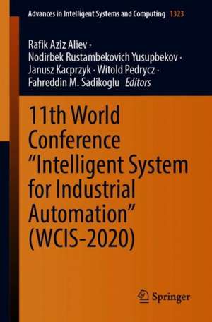 11th World Conference “Intelligent System for Industrial Automation” (WCIS-2020) de Rafik Aziz Aliev