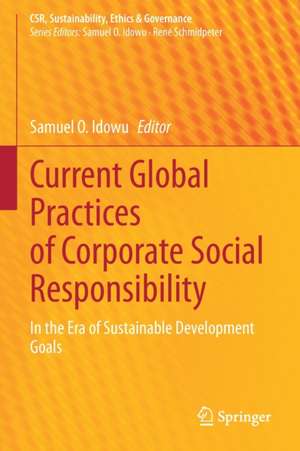 Current Global Practices of Corporate Social Responsibility: In the Era of Sustainable Development Goals de Samuel O. Idowu