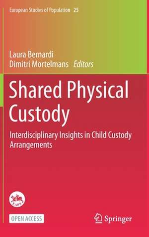 Shared Physical Custody: Interdisciplinary Insights in Child Custody Arrangements de Laura Bernardi