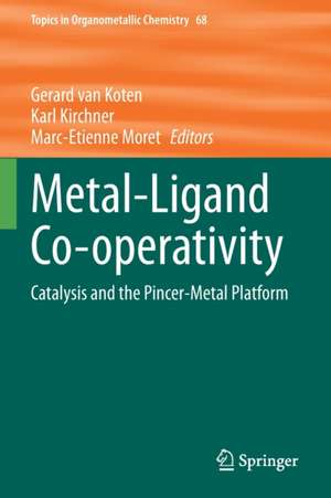 Metal-Ligand Co-operativity: Catalysis and the Pincer-Metal Platform de Gerard van Koten