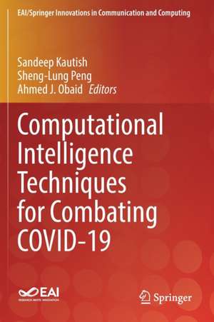 Computational Intelligence Techniques for Combating COVID-19 de Sandeep Kautish