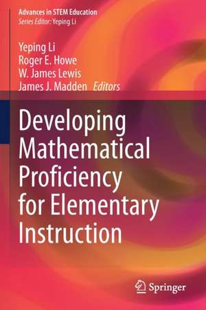 Developing Mathematical Proficiency for Elementary Instruction de Yeping Li