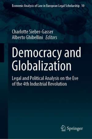 Democracy and Globalization: Legal and Political Analysis on the Eve of the 4th Industrial Revolution de Charlotte Sieber-Gasser