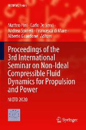 Proceedings of the 3rd International Seminar on Non-Ideal Compressible Fluid Dynamics for Propulsion and Power: NICFD 2020 de Matteo Pini