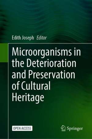 Microorganisms in the Deterioration and Preservation of Cultural Heritage de Edith Joseph