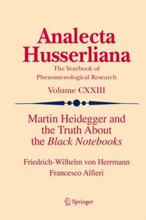 Martin Heidegger and the Truth About the Black Notebooks de Friedrich-Wilhelm von Herrmann