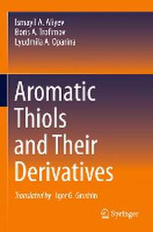 Aromatic Thiols and Their Derivatives de Ismayil A. Aliyev