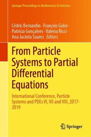 From Particle Systems to Partial Differential Equations: International Conference, Particle Systems and PDEs VI, VII and VIII, 2017-2019 de Cédric Bernardin