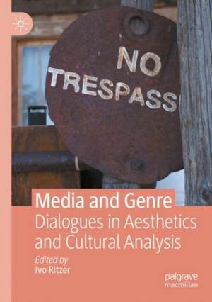 Media and Genre: Dialogues in Aesthetics and Cultural Analysis de Ivo Ritzer