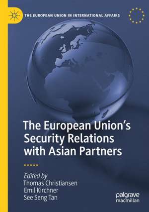 The European Union’s Security Relations with Asian Partners de Thomas Christiansen