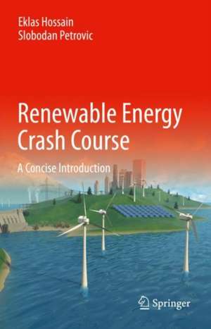 Renewable Energy Crash Course: A Concise Introduction de Eklas Hossain