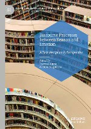 Discourse Processes between Reason and Emotion: A Post-disciplinary Perspective de Patrizia Anesa