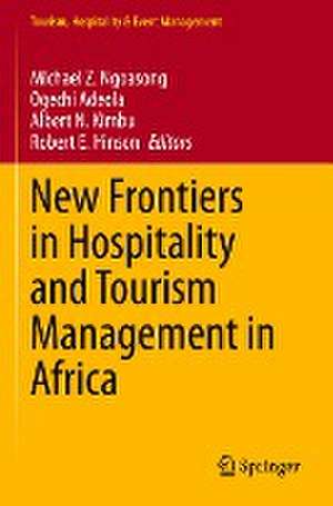 New Frontiers in Hospitality and Tourism Management in Africa de Michael Z. Ngoasong