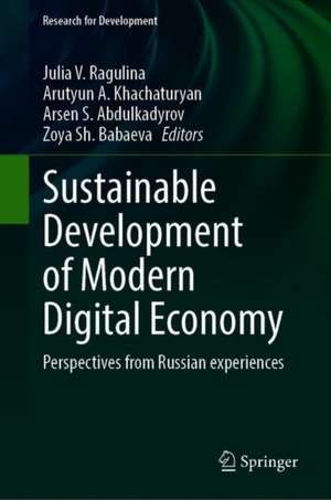 Sustainable Development of Modern Digital Economy: Perspectives from Russian Experiences de Julia V. Ragulina