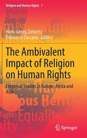 The Ambivalent Impact of Religion on Human Rights: Empirical Studies in Europe, Africa and Asia de Hans-Georg Ziebertz