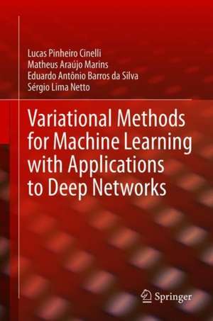 Variational Methods for Machine Learning with Applications to Deep Networks de Lucas Pinheiro Cinelli