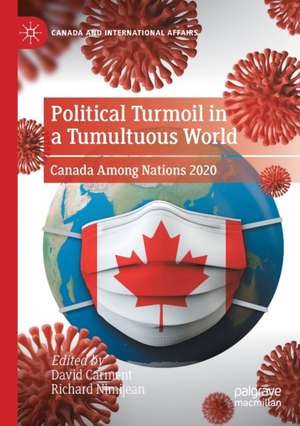 Political Turmoil in a Tumultuous World: Canada Among Nations 2020 de David Carment