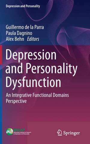 Depression and Personality Dysfunction: An Integrative Functional Domains Perspective de Guillermo de la Parra