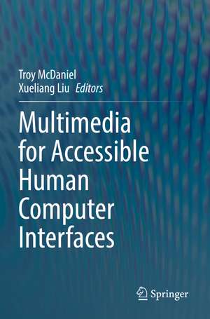 Multimedia for Accessible Human Computer Interfaces de Troy McDaniel