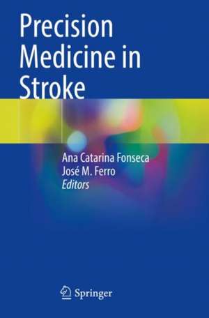 Precision Medicine in Stroke de Ana Catarina Fonseca