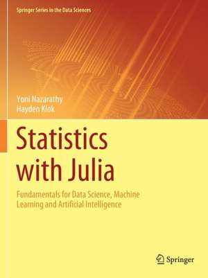 Statistics with Julia: Fundamentals for Data Science, Machine Learning and Artificial Intelligence de Yoni Nazarathy