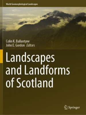 Landscapes and Landforms of Scotland de Colin K. Ballantyne