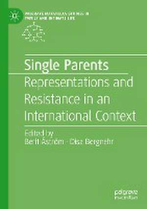 Single Parents: Representations and Resistance in an International Context de Berit Åström