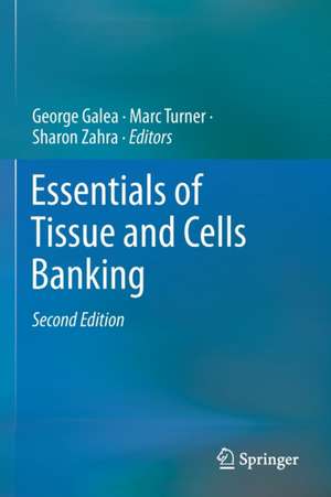 Essentials of Tissue and Cells Banking de George Galea