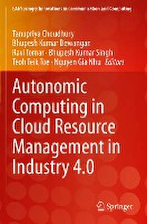 Autonomic Computing in Cloud Resource Management in Industry 4.0 de Tanupriya Choudhury