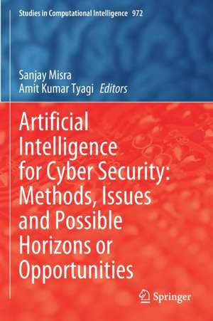 Artificial Intelligence for Cyber Security: Methods, Issues and Possible Horizons or Opportunities de Sanjay Misra