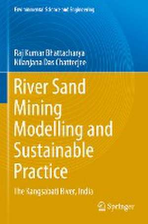 River Sand Mining Modelling and Sustainable Practice: The Kangsabati River, India de Raj Kumar Bhattacharya