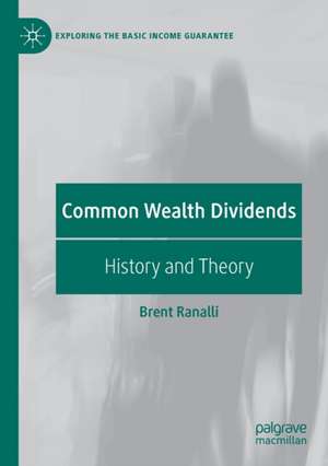 Common Wealth Dividends: History and Theory de Brent Ranalli