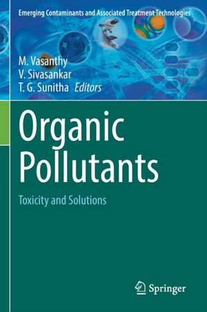 Organic Pollutants: Toxicity and Solutions de M. Vasanthy