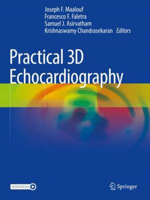 Practical 3D Echocardiography de Joseph F. Maalouf