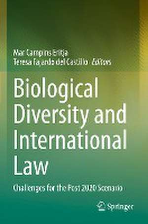 Biological Diversity and International Law: Challenges for the Post 2020 Scenario de Mar Campins Eritja