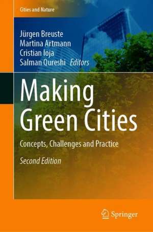 Making Green Cities: Concepts, Challenges and Practice de Jürgen Breuste