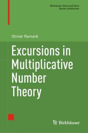 Excursions in Multiplicative Number Theory de Olivier Ramaré