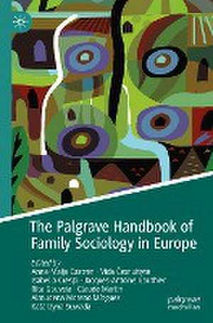 The Palgrave Handbook of Family Sociology in Europe de Anna-Maija Castrén