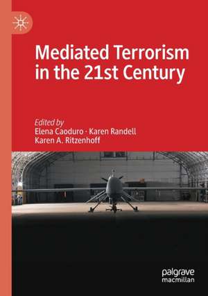 Mediated Terrorism in the 21st Century de Elena Caoduro