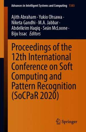 Proceedings of the 12th International Conference on Soft Computing and Pattern Recognition (SoCPaR 2020) de Ajith Abraham