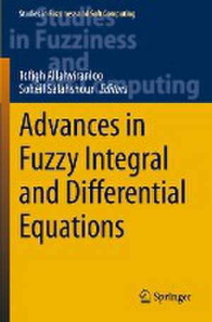 Advances in Fuzzy Integral and Differential Equations de Tofigh Allahviranloo