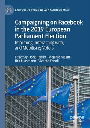 Campaigning on Facebook in the 2019 European Parliament Election: Informing, Interacting with, and Mobilising Voters de Jörg Haßler