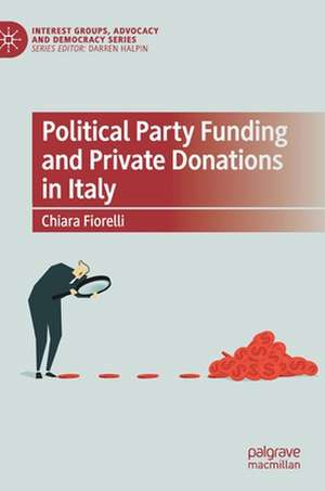 Political Party Funding and Private Donations in Italy de Chiara Fiorelli