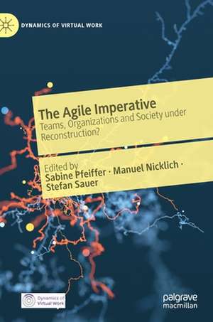 The Agile Imperative: Teams, Organizations and Society under Reconstruction? de Sabine Pfeiffer