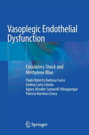 Vasoplegic Endothelial Dysfunction: Circulatory Shock and Methylene Blue de Paulo Roberto Barbosa Evora