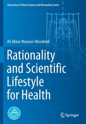 Rationality and Scientific Lifestyle for Health de Ali Akbar Moosavi-Movahedi