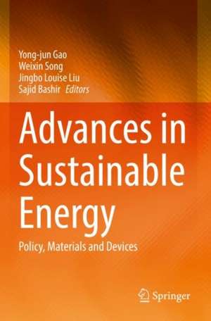 Advances in Sustainable Energy: Policy, Materials and Devices de Yong-jun Gao