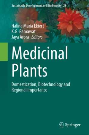 Medicinal Plants: Domestication, Biotechnology and Regional Importance de Halina Maria Ekiert